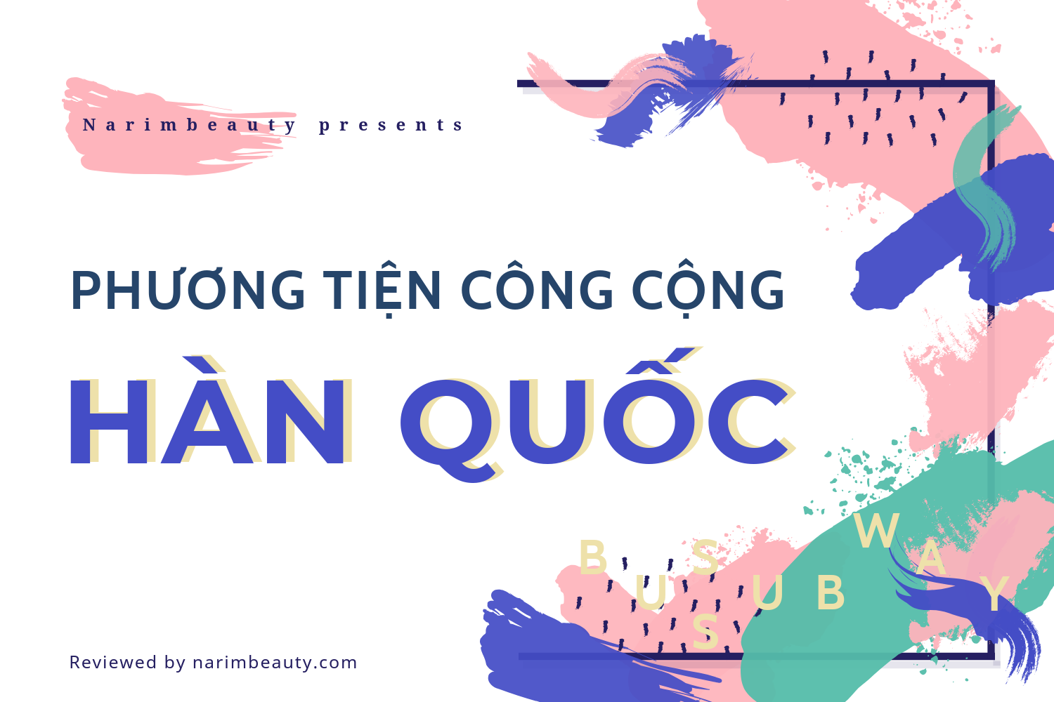 PHƯƠNG TIỆN CÔNG CỘNG Ở HÀN QUỐC CÓ GÌ?